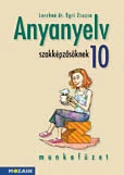 Anyanyelv szakképzősöknek munkafüzet 10.o.