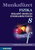 Fizika 8. - Haladó mozgás,energiaváltozás munkaf.