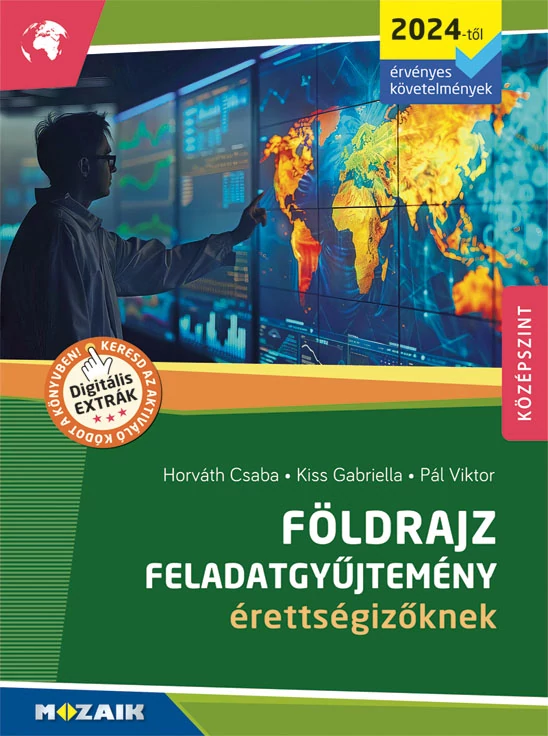 Földrajz feladatgyűjtemény érettségizőknek - Középszint (2024-től érvényes követelmények)