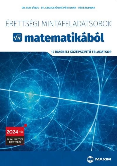 Érettségi mintafeladatok matematikából – 12 írásbeli középszintű feladatsor