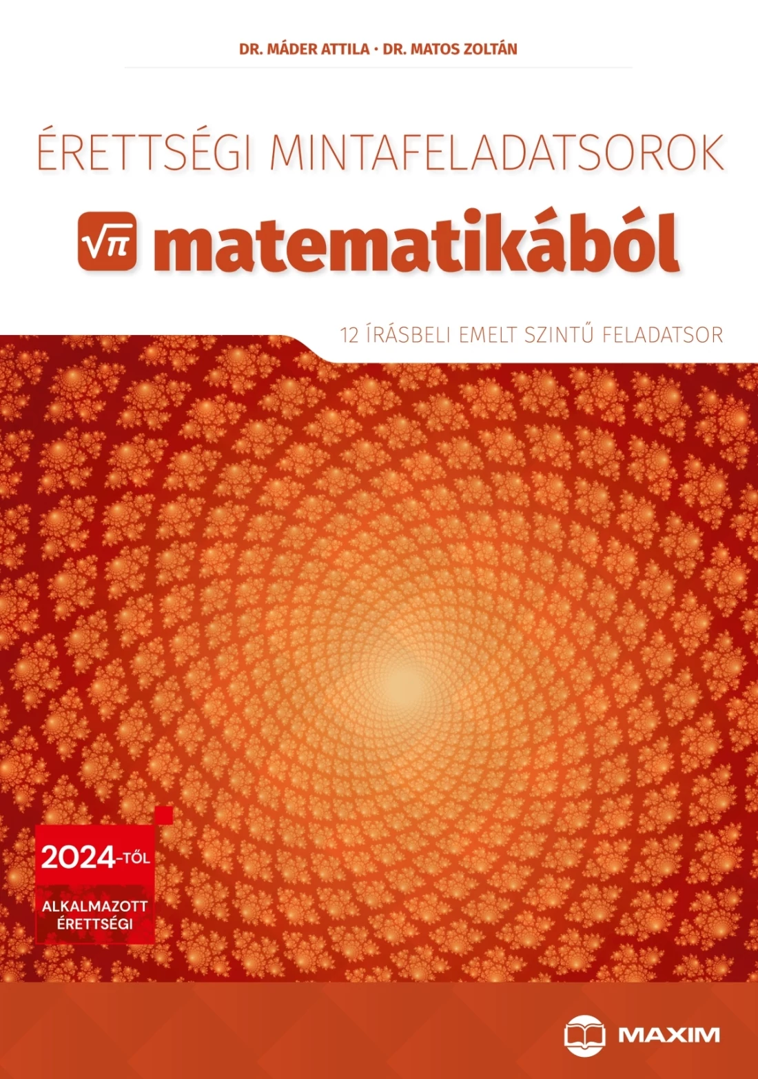 Érettségi mintafeladatsorok matematikából – 12 írásbeli emelt szintű feladatsor