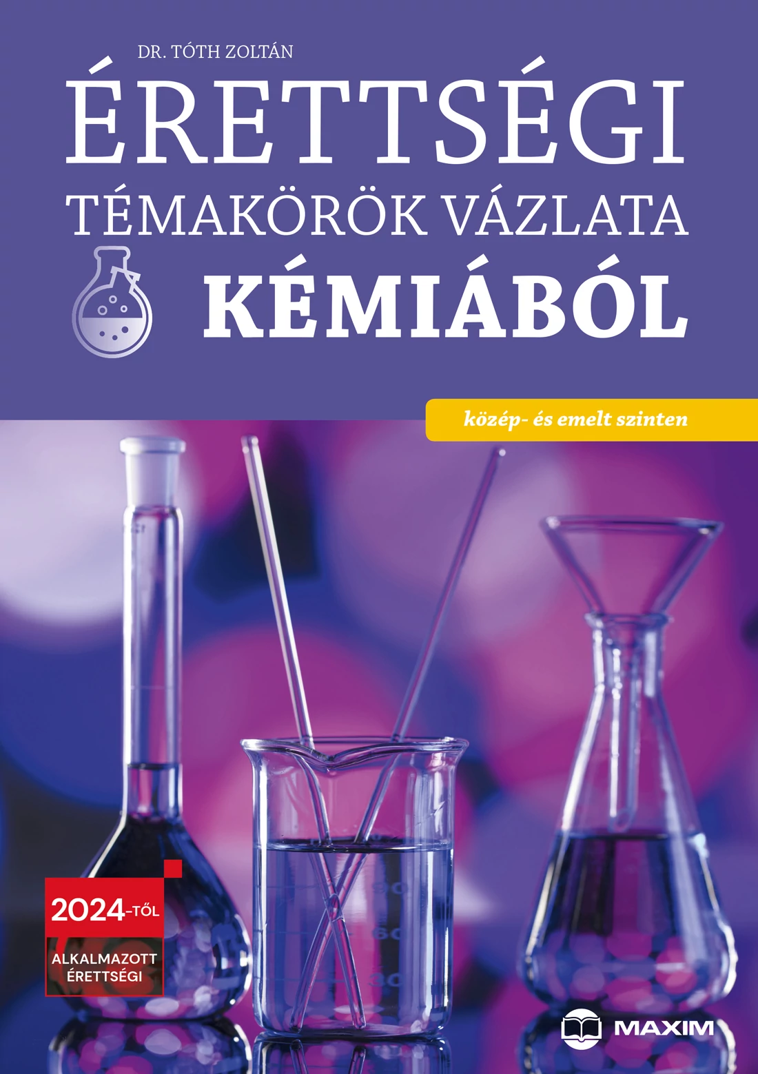 Érettségi témakörök vázlata kémiából – Közép és emelt szinten 