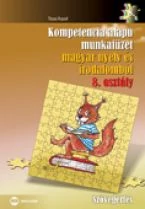 Kompetencia alapú munkafüzet magyar nyelv és irodalomból 8. osztály