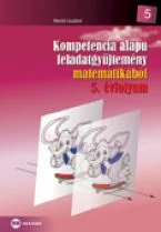Kompetencia alapú feladatgyüjtemény matematikából 5. évfolyam 
