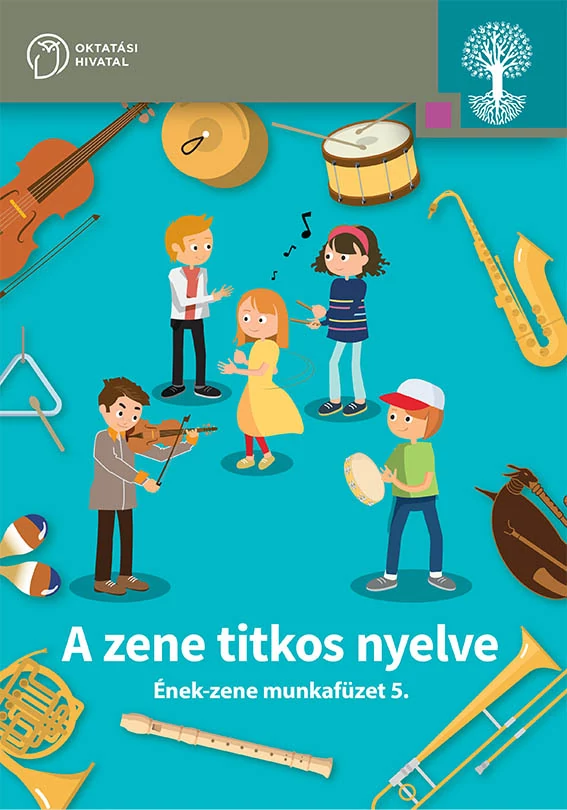 A zene titkos nyelve. Ének-zene munkafüzet 5. 