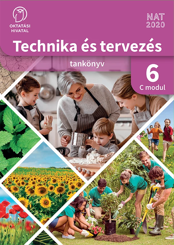 Technika és tervezés 6. tankönyv C MODUL Kertészeti technológiák 