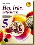 Hej, írás, helyesírás! 5. - Feladatgyűjtemény a helyesírás fejlesztéséhez