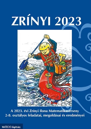 Zrínyi 2023 - A 2023. évi Zrínyi Ilona Matematikaverseny 2-8. osztályos feladatai, megoldásai és eredményei