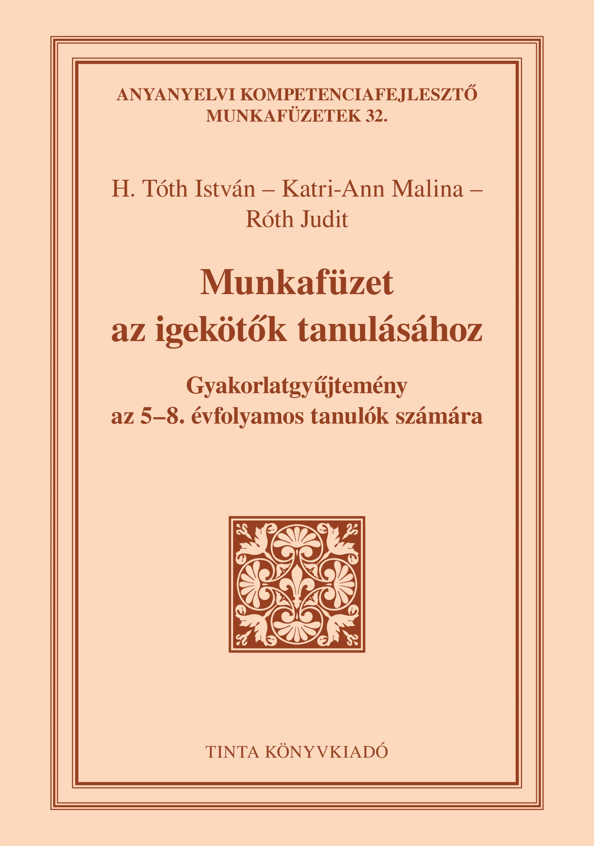 Munkafüzet az igekötők tanulásához - Gyakorlatgyűjtemény az 5-8. évfolyamos tanulók számára