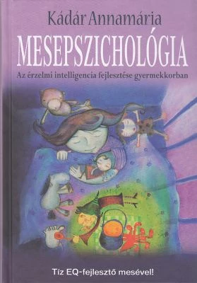 Mesepszichológia – Az érzelmi intelligencia fejlesztése gyermekkorban  