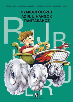 Gyakorlófüzet az R, L hangok
tanításához