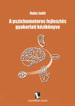 A pszichomotoros fejlesztés gyakorlati kézikönyve