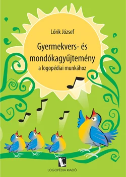 Gyermekvers- és mondókagyűjtemény
a logopédiai munkához