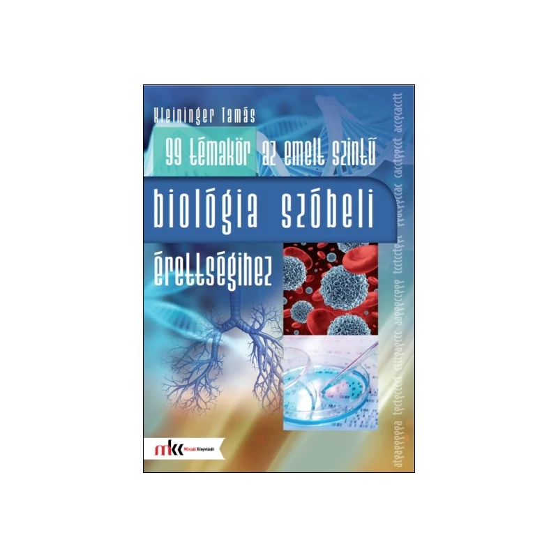 99 témakör az emelt szintű biológia szóbeli érettségihez