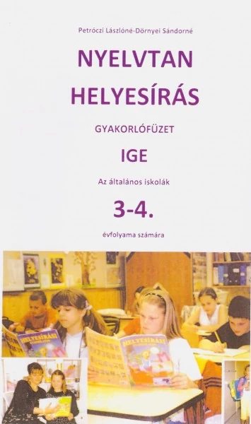 Nyelvtan helyesírás gyakorlófüzet 3-4. osztály – Ige 