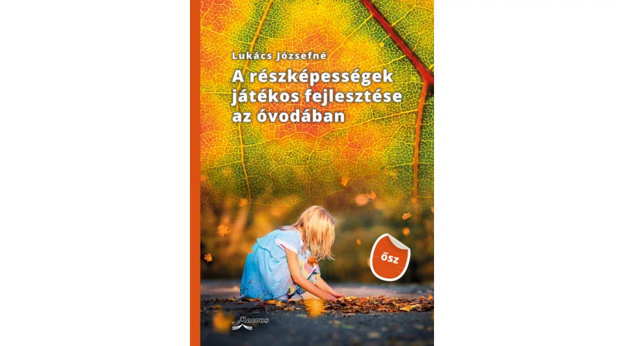 A részképességek játékos fejlesztése az óvodában – Ősz
