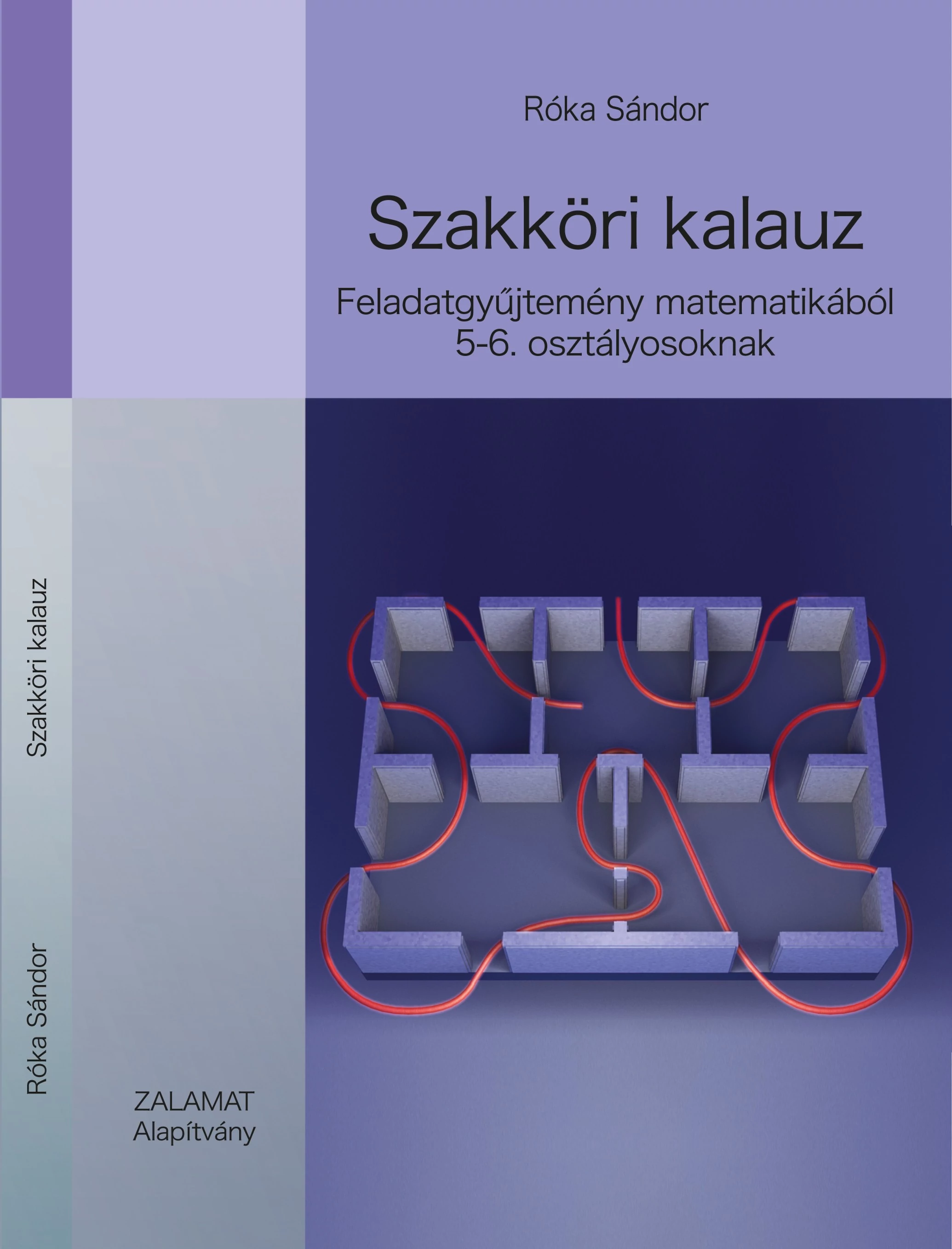 SZAKKÖRI KALAUZ - FELADATGYŰJTEMÉNY MATEMATIKÁBÓL 5-6. OSZTÁLYOSOKNAK