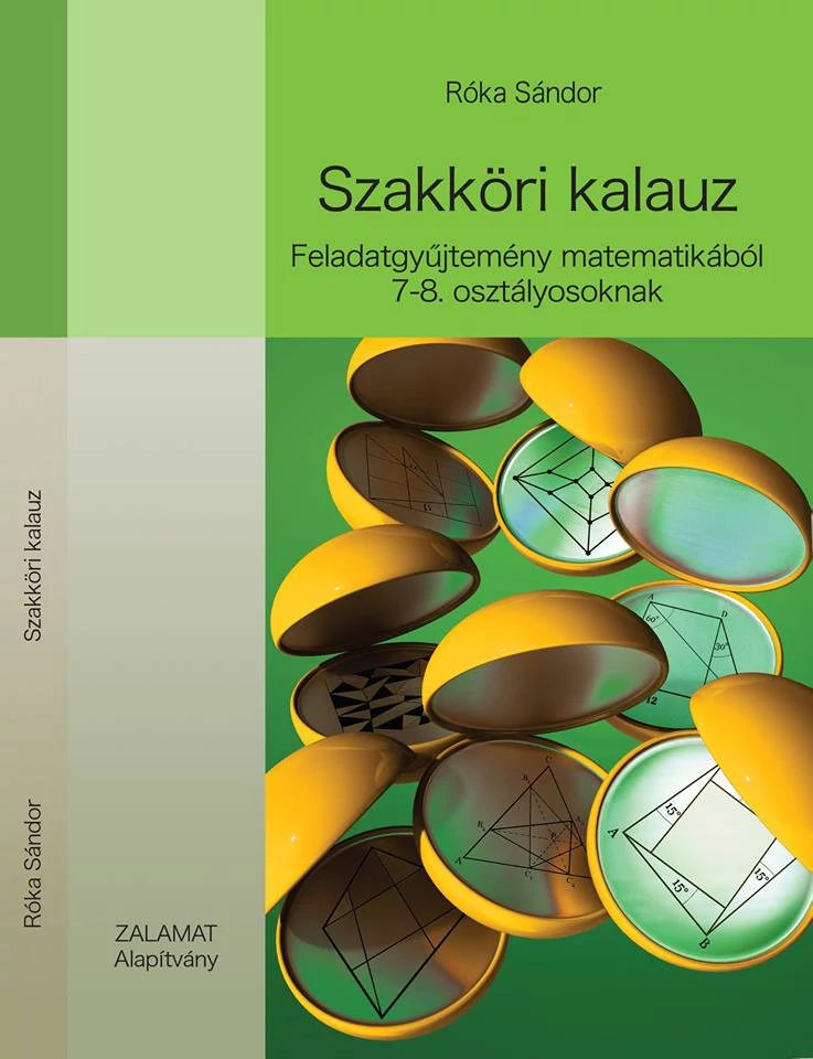 SZAKKÖRI KALAUZ - FELADATGYŰJTEMÉNY MATEMATIKÁBÓL 7-8. OSZTÁLYOSOKNAK