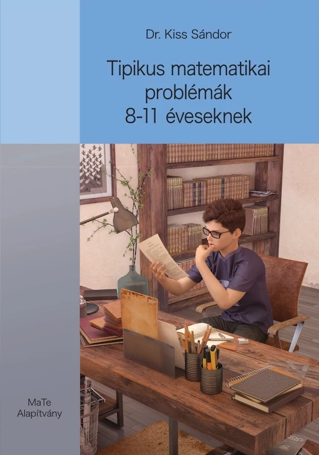 TIPIKUS MATEMATIKAI PROBLÉMÁK 8-11 ÉVESEKNEK